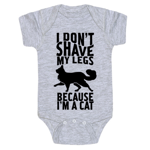 I Don't Shave My Legs Because I'm A Cat Baby One-Piece