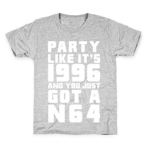 Party Like It's 1996 And You Just Got A N64 Kids T-Shirt