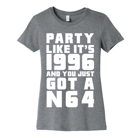 Party Like It's 1996 And You Just Got A N64 Womens T-Shirt