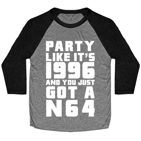 Party Like It's 1996 And You Just Got A N64 Baseball Tee