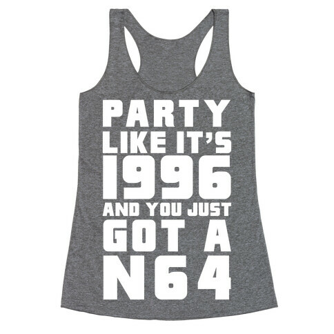 Party Like It's 1996 And You Just Got A N64 Racerback Tank Top