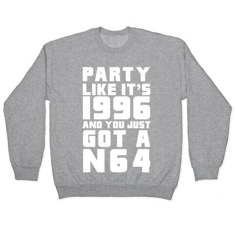 Party Like It's 1996 And You Just Got A N64 Pullover