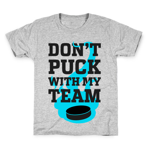Don't Puck With My Team Kids T-Shirt