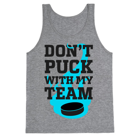 Don't Puck With My Team Tank Top