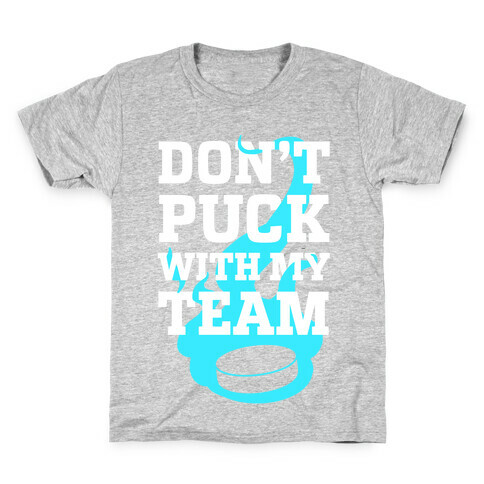 Don't Puck With My Team Kids T-Shirt