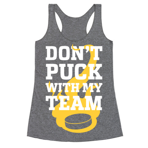 Don't Puck With My Team Racerback Tank Top