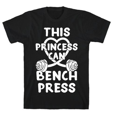 This Princess Can Bench Press T-Shirt