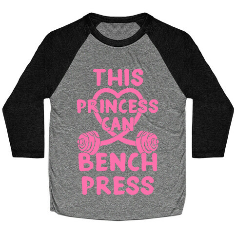 This Princess Can Bench Press Baseball Tee