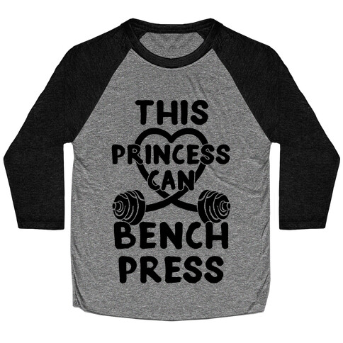 This Princess Can Bench Press Baseball Tee