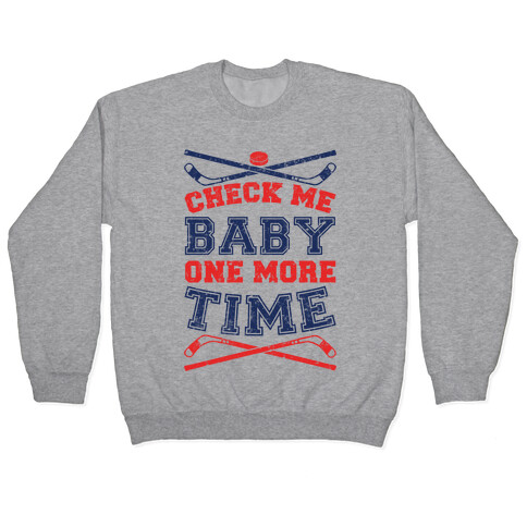 Check Me Baby One More Time Pullover