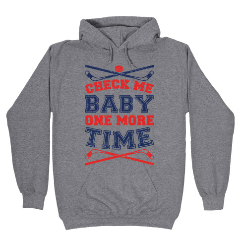 Check Me Baby One More Time Hooded Sweatshirt