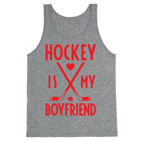 Hockey Is My Boyfriend Tank Top