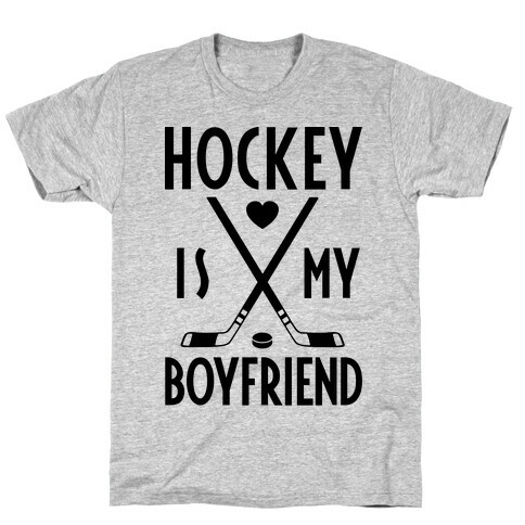 Hockey Is My Boyfriend T-Shirt
