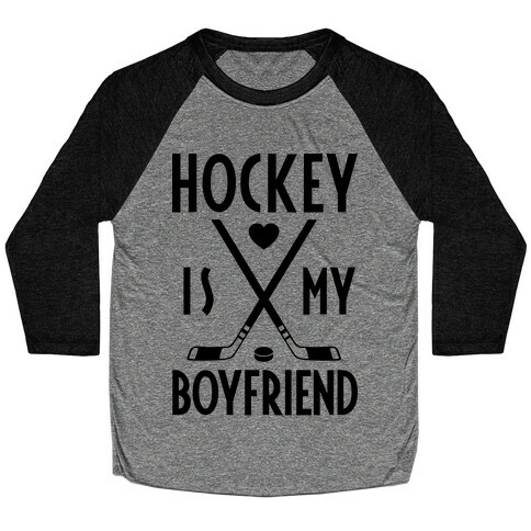 Hockey Is My Boyfriend Baseball Tee