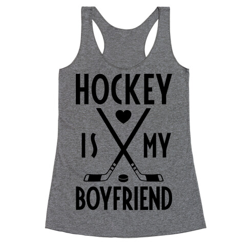 Hockey Is My Boyfriend Racerback Tank Top