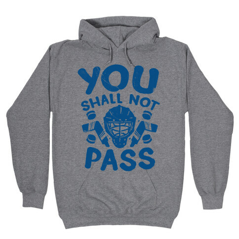 You Shall Not Pass Hooded Sweatshirt