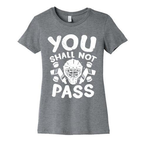 You Shall Not Pass Womens T-Shirt