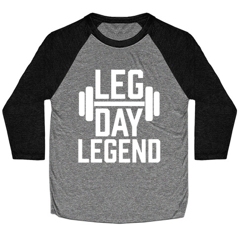 Leg Day Legend Baseball Tee