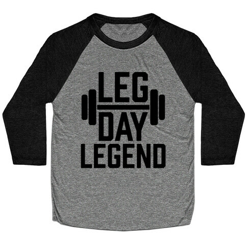 Leg Day Legend Baseball Tee