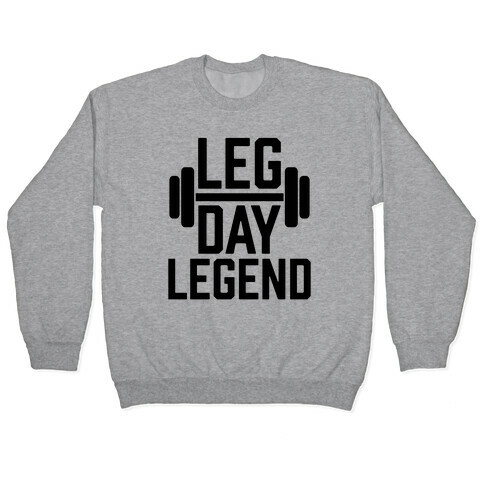 Leg Day Legend Pullover