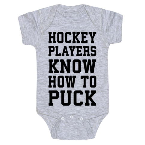 Hockey Players Know How To Puck Baby One-Piece