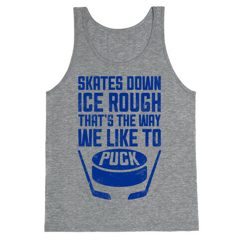 Skates Down, Ice Rough Tank Top