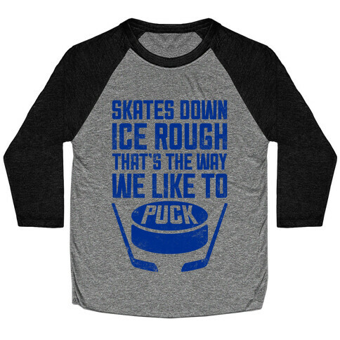 Skates Down, Ice Rough Baseball Tee