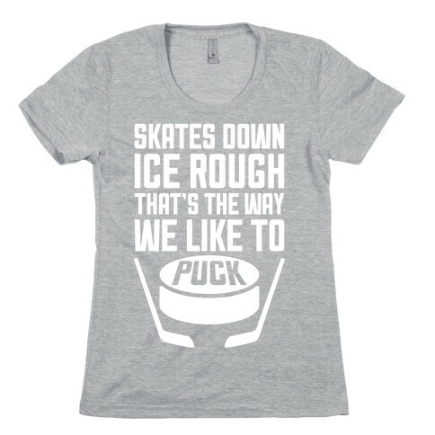 Skates Down, Ice Rough Womens T-Shirt