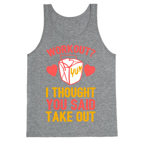 Workout? I Thought You Said Takeout Tank Top