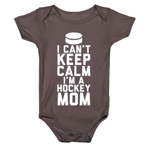 I Can't Keep Calm, I'm A Hockey Mom Baby One-Piece