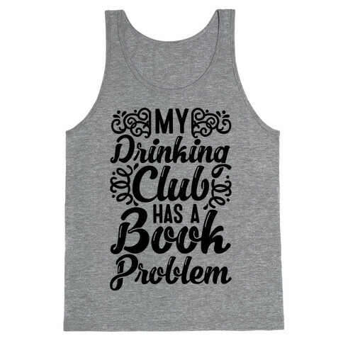 My Drinking Club Has A Book Problem Tank Top