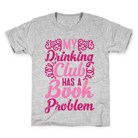 My Drinking Club Has A Book Problem Kids T-Shirt
