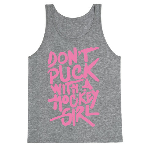 Don't Puck With A Hockey Girl Tank Top