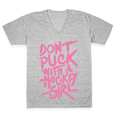 Don't Puck With A Hockey Girl V-Neck Tee Shirt
