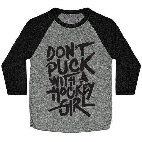 Don't Puck With A Hockey Girl Baseball Tee