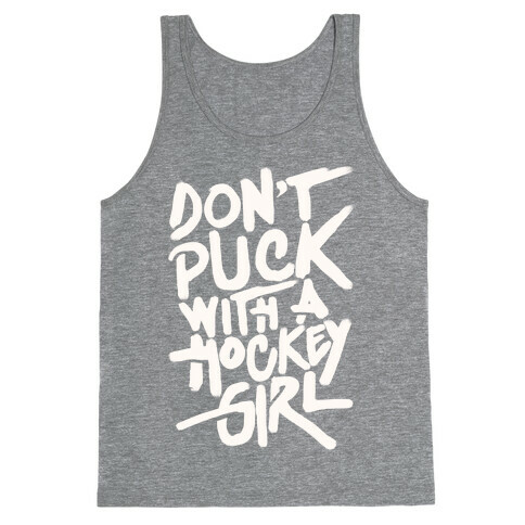Don't Puck With A Hockey Girl Tank Top