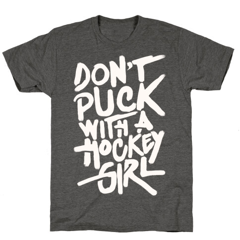 Don't Puck With A Hockey Girl T-Shirt