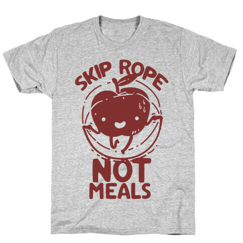 Skip Rope Not Meals T-Shirt