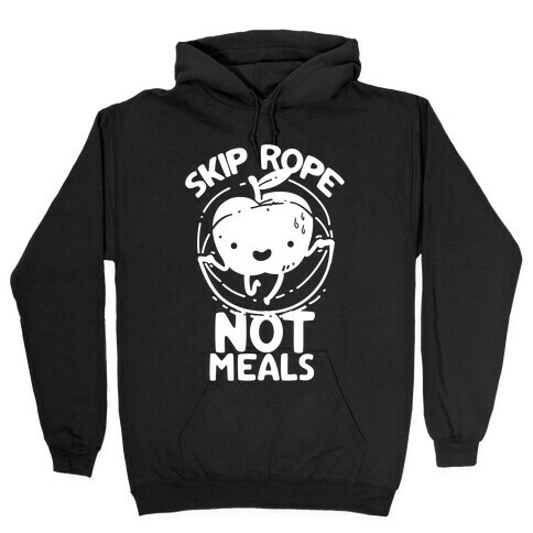 Skip Rope Not Meals Hooded Sweatshirt