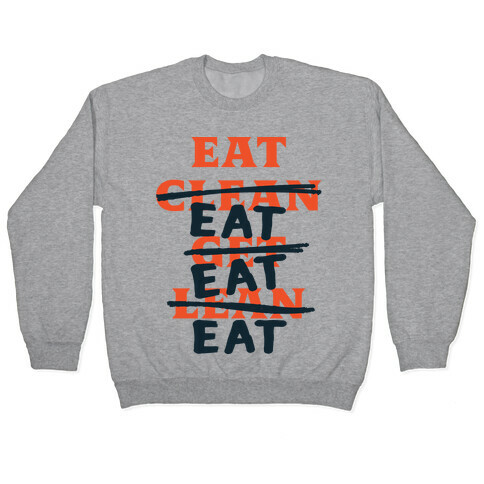 Eat Clean Get Lean? Just Eat Pullover