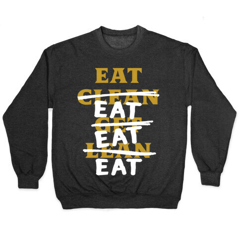 Eat Clean Get Lean? Just Eat Pullover