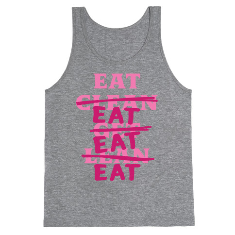 Eat Clean Get Lean? Just Eat Tank Top