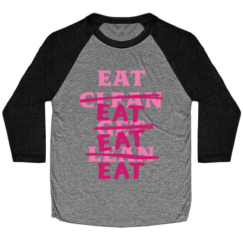 Eat Clean Get Lean? Just Eat Baseball Tee