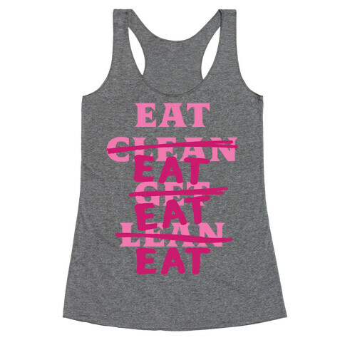 Eat Clean Get Lean? Just Eat Racerback Tank Top