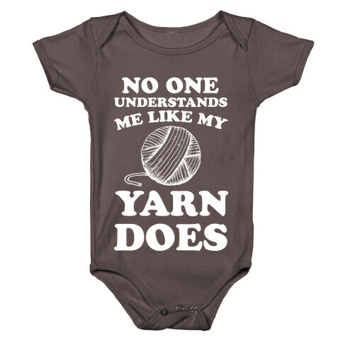 No One Understands Me Like My Yarn Does Baby One-Piece