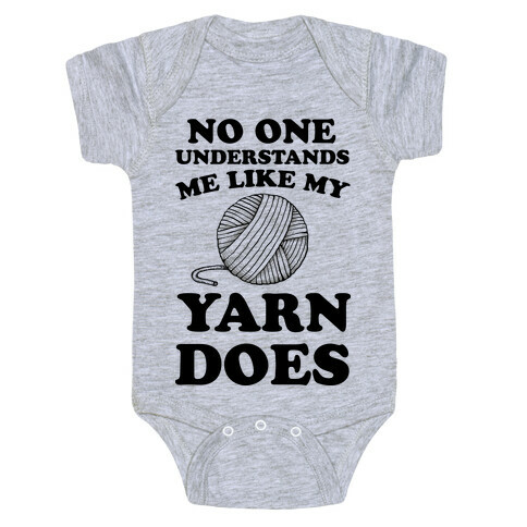 No One Understands Me Like My Yarn Does Baby One-Piece
