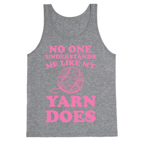 No One Understands Me Like My Yarn Does Tank Top