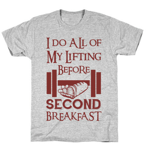 I Do All Of My Lifting Before Second Breakfast T-Shirt