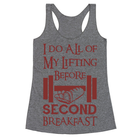 I Do All Of My Lifting Before Second Breakfast Racerback Tank Top