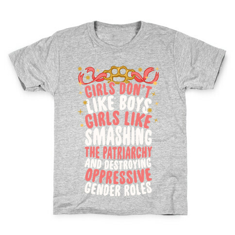 Girls Don't Like Boys Girls Like Destroying The Patriarchy Kids T-Shirt